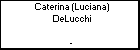 Caterina (Luciana) DeLucchi